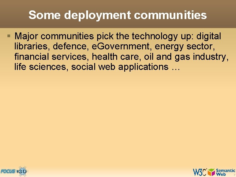 Some deployment communities § Major communities pick the technology up: digital libraries, defence, e.