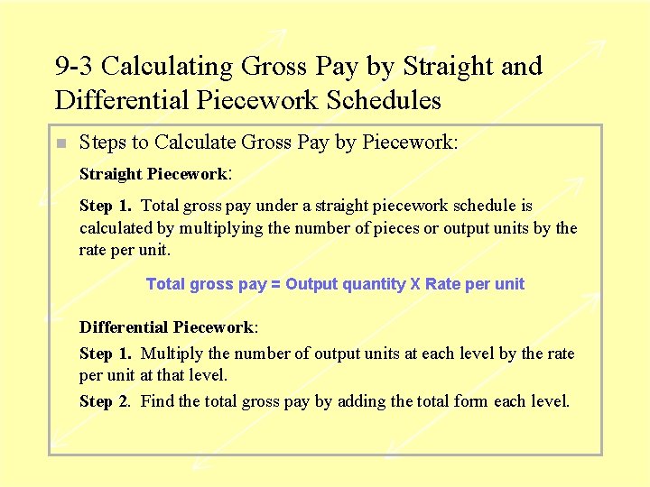 9 -3 Calculating Gross Pay by Straight and Differential Piecework Schedules n Steps to