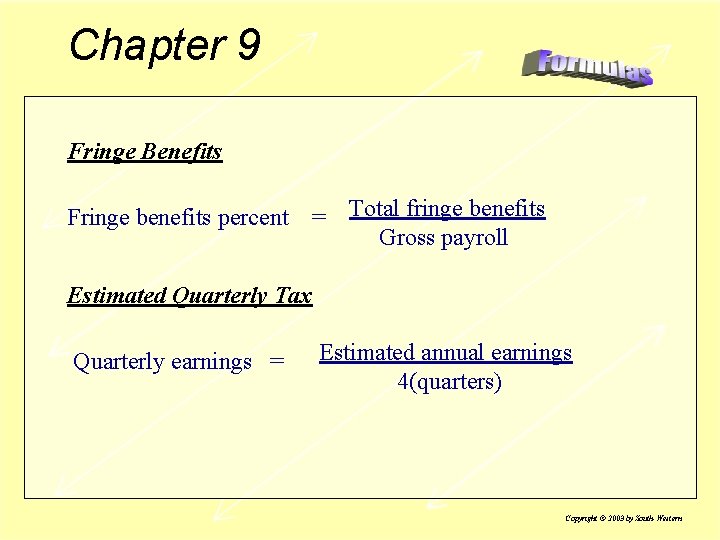 Chapter 9 Fringe Benefits Fringe benefits percent = Total fringe benefits Gross payroll Estimated
