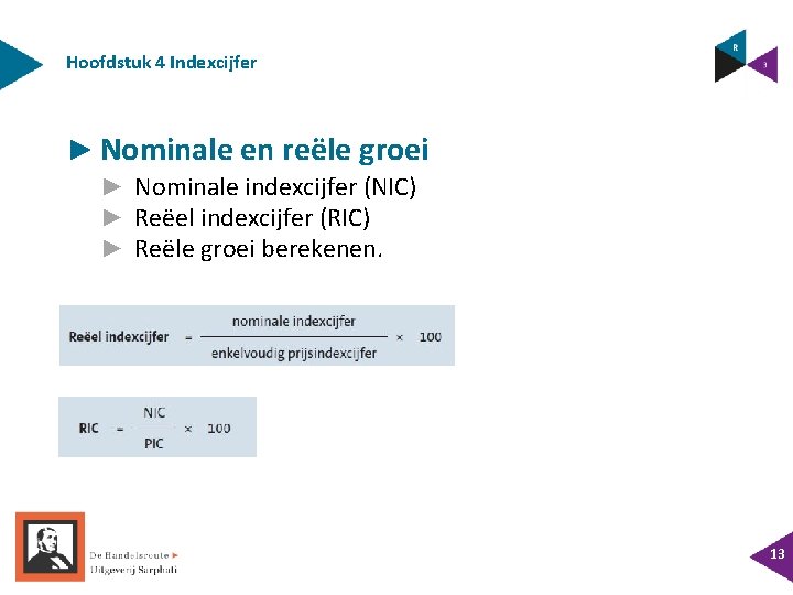 Hoofdstuk 4 Indexcijfer ► Nominale en reële groei ► Nominale indexcijfer (NIC) ► Reëel