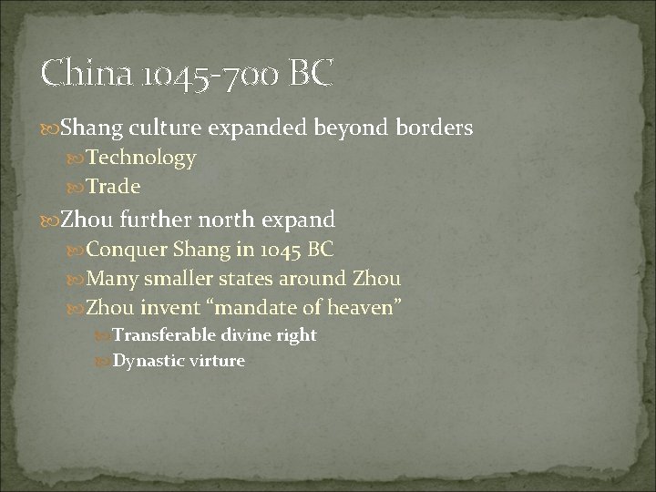 China 1045 -700 BC Shang culture expanded beyond borders Technology Trade Zhou further north