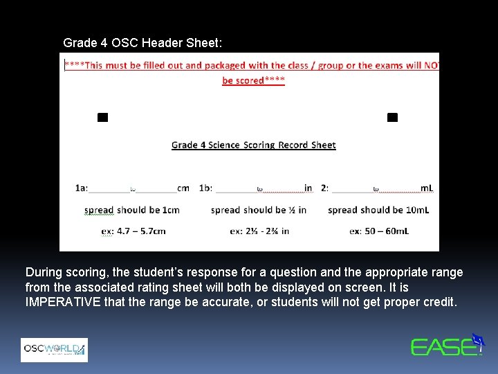 Grade 4 OSC Header Sheet: During scoring, the student’s response for a question and