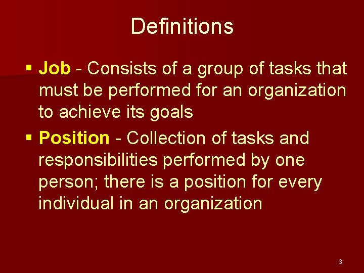 Definitions § Job - Consists of a group of tasks that must be performed