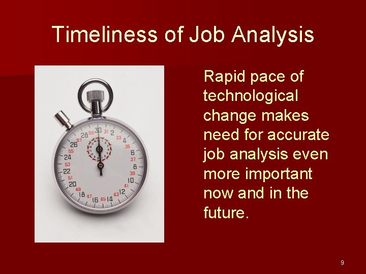 Timeliness of Job Analysis Rapid pace of technological change makes need for accurate job