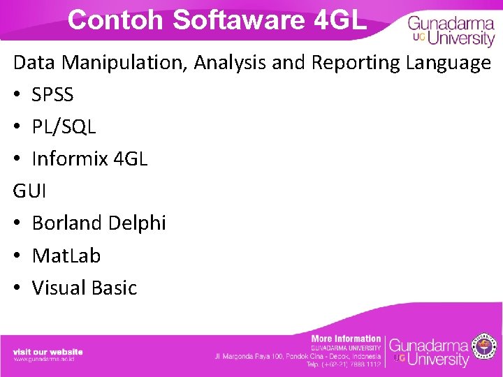 Contoh Softaware 4 GL Data Manipulation, Analysis and Reporting Language • SPSS • PL/SQL
