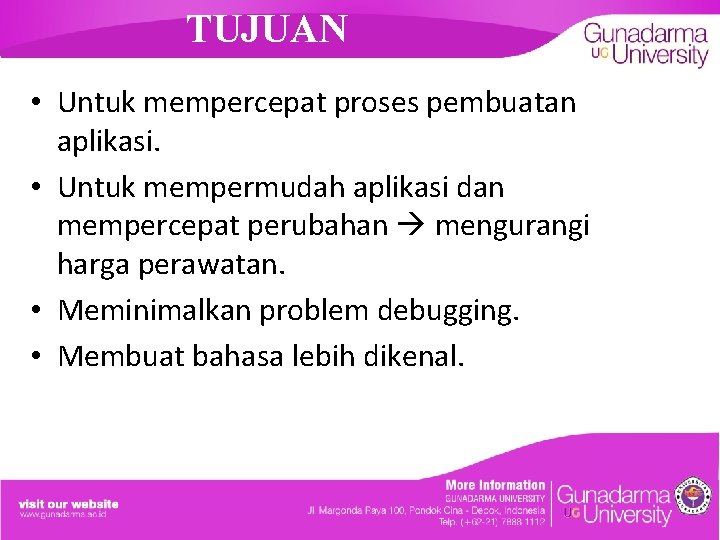 TUJUAN • Untuk mempercepat proses pembuatan aplikasi. • Untuk mempermudah aplikasi dan mempercepat perubahan