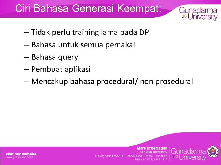 Ciri Bahasa Generasi Keempat: – Tidak perlu training lama pada DP – Bahasa untuk