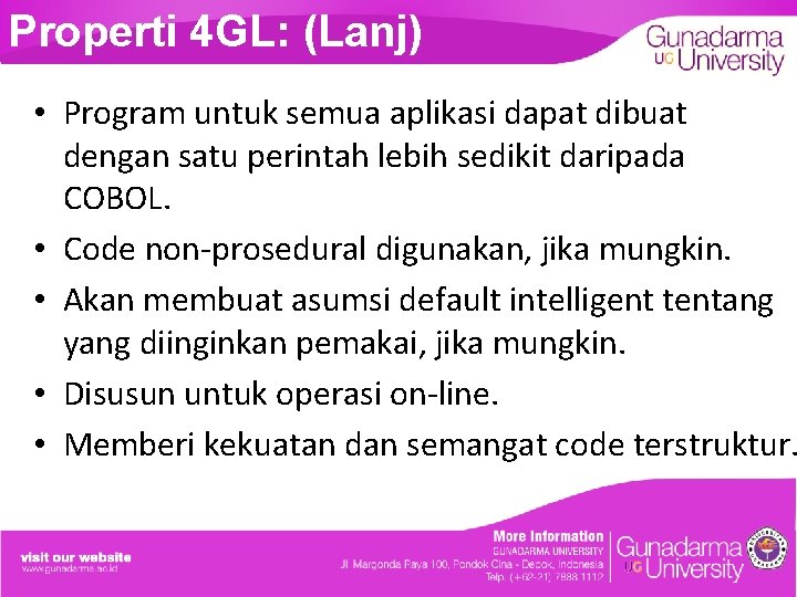 Properti 4 GL: (Lanj) • Program untuk semua aplikasi dapat dibuat dengan satu perintah