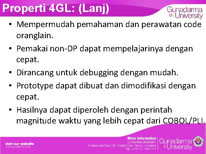 Properti 4 GL: (Lanj) • Mempermudah pemahaman dan perawatan code oranglain. • Pemakai non-DP