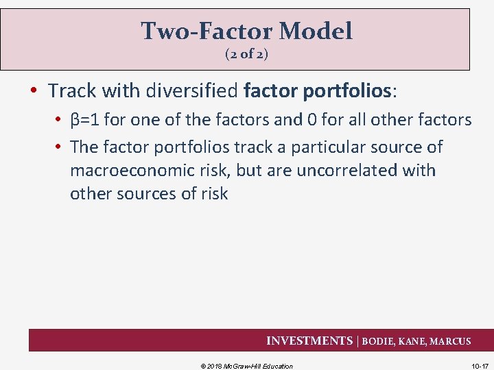 Two-Factor Model (2 of 2) • Track with diversified factor portfolios: • β=1 for