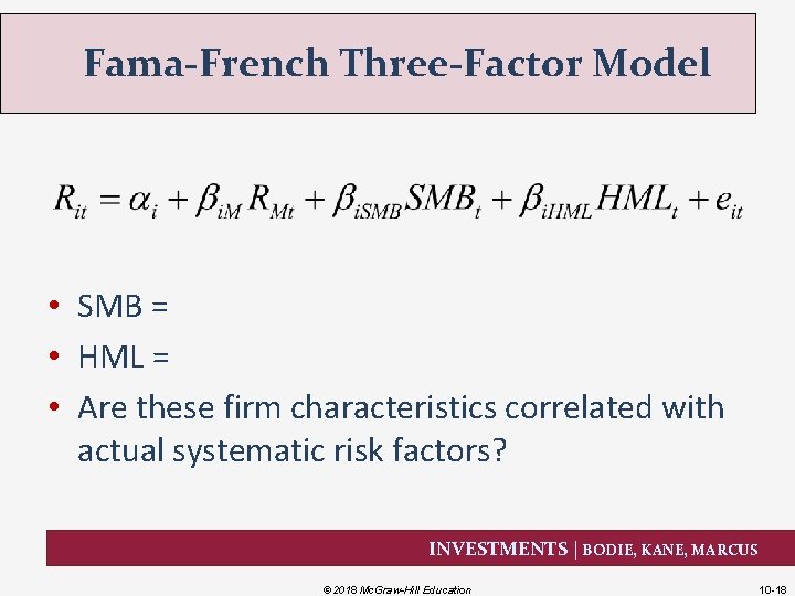 Fama-French Three-Factor Model • SMB = • HML = • Are these firm characteristics
