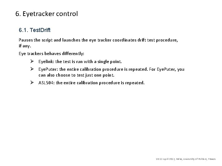 6. Eyetracker control 6. 1. Test. Drift Pauses the script and launches the eye