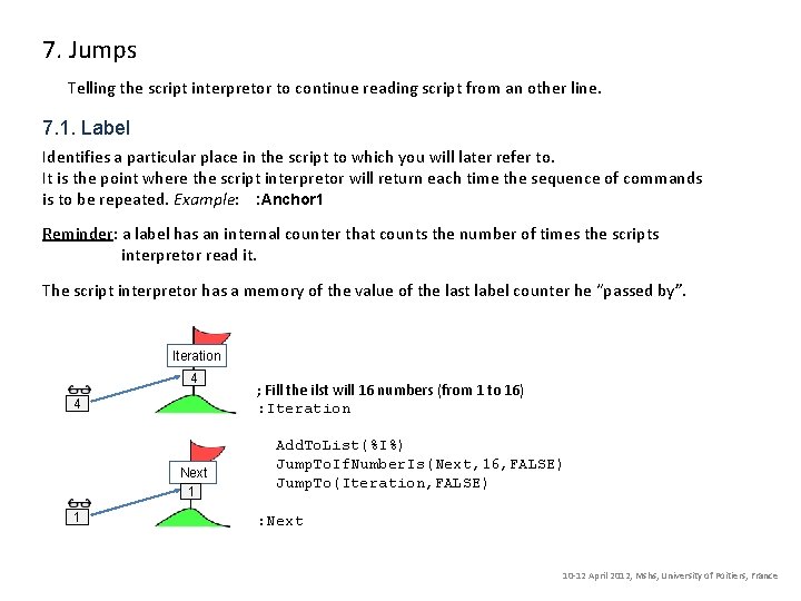 7. Jumps Telling the script interpretor to continue reading script from an other line.