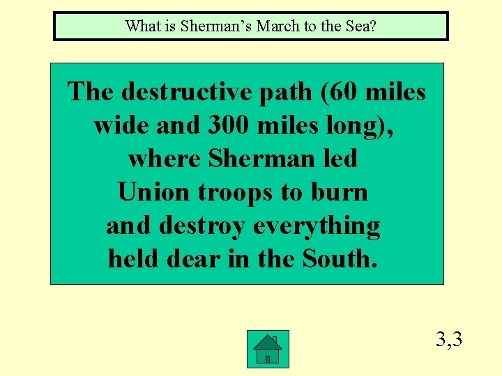 What is Sherman’s March to the Sea? The destructive path (60 miles wide and
