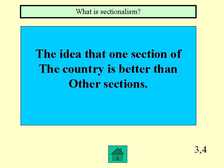 What is sectionalism? The idea that one section of The country is better than