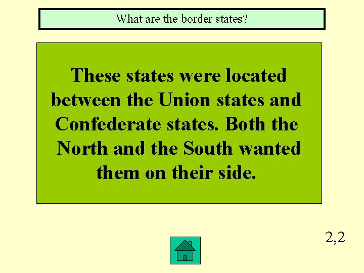 What are the border states? These states were located between the Union states and