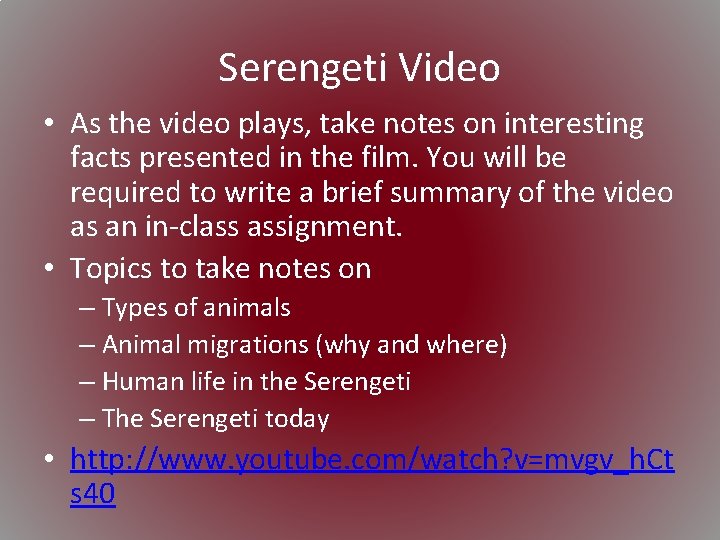 Serengeti Video • As the video plays, take notes on interesting facts presented in