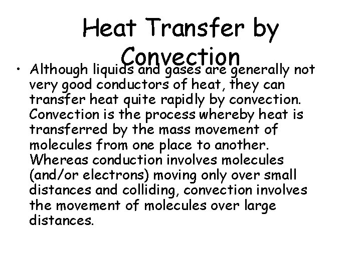  • Heat Transfer by Convection Although liquids and gases are generally not very