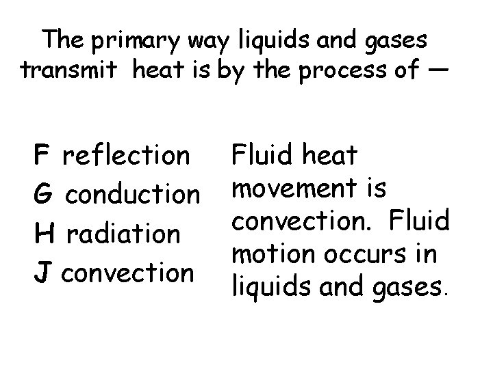 The primary way liquids and gases transmit heat is by the process of —