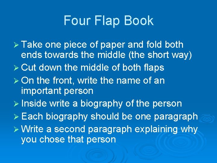 Four Flap Book Ø Take one piece of paper and fold both ends towards