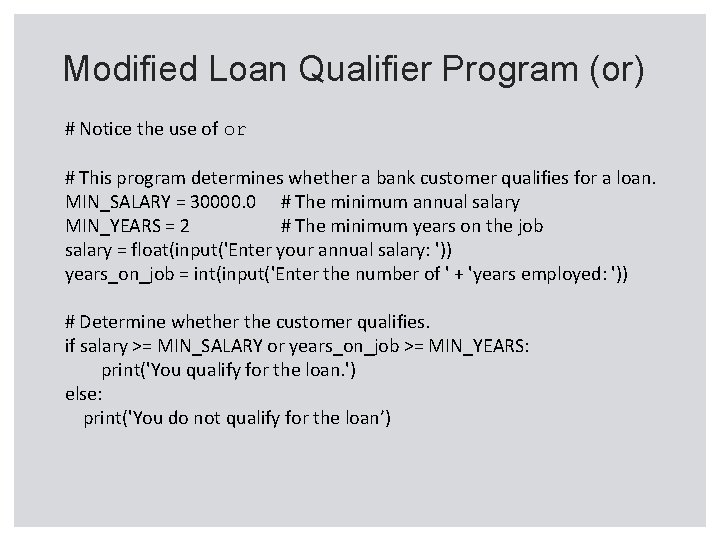 Modified Loan Qualifier Program (or) # Notice the use of or # This program