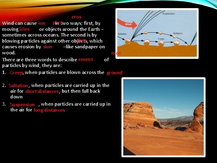 eros Wind can cause ion part in two ways; first, by moving icles or