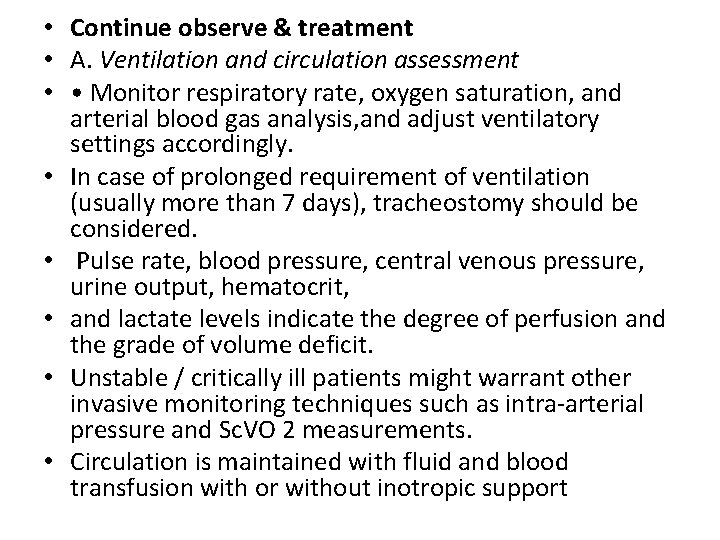  • Continue observe & treatment • A. Ventilation and circulation assessment • •