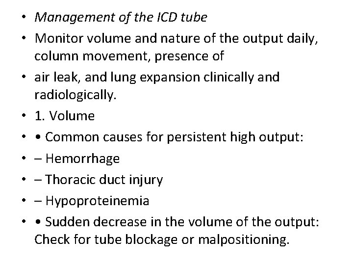  • Management of the ICD tube • Monitor volume and nature of the