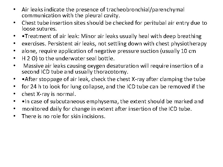  • Air leaks indicate the presence of tracheobronchial/parenchymal communication with the pleural cavity.