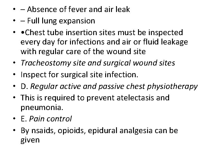  • – Absence of fever and air leak • – Full lung expansion