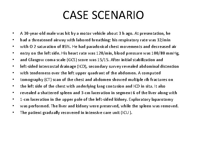 CASE SCENARIO • • • • A 30 -year-old male was hit by a