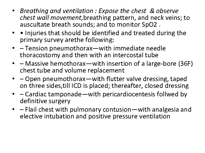  • Breathing and ventilation : Expose the chest & observe chest wall movement,