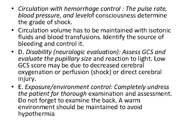  • Circulation with hemorrhage control : The pulse rate, blood pressure, and levelof