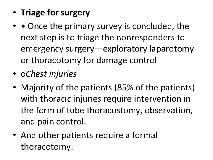  • Triage for surgery • • Once the primary survey is concluded, the