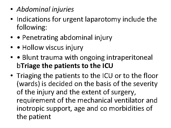  • Abdominal injuries • Indications for urgent laparotomy include the following: • •