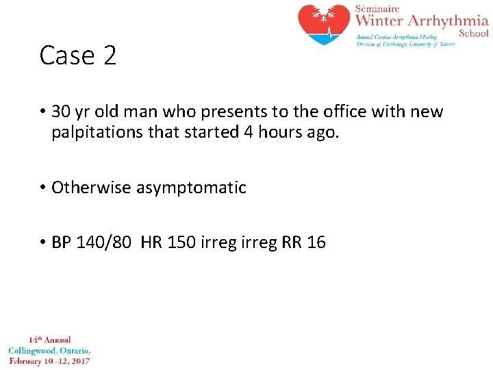 Case 2 • 30 yr old man who presents to the office with new