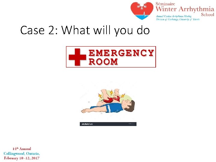 Case 2: What will you do 