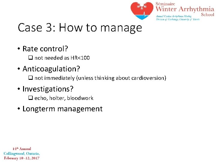 Case 3: How to manage • Rate control? q not needed as HR<100 •