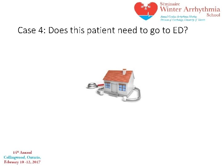 Case 4: Does this patient need to go to ED? 