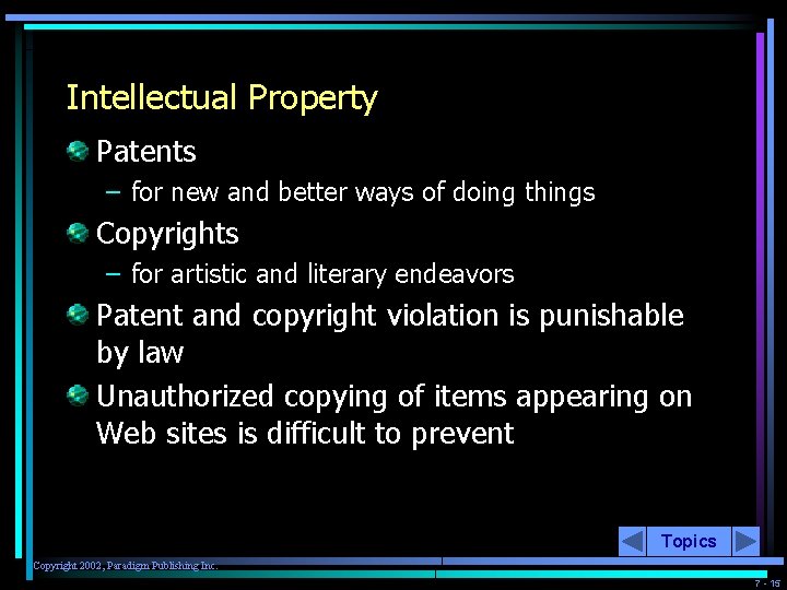 Intellectual Property Patents – for new and better ways of doing things Copyrights –