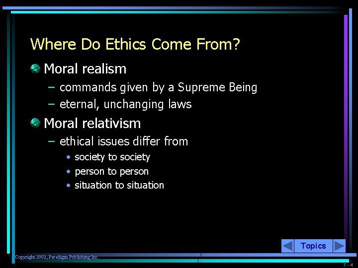 Where Do Ethics Come From? Moral realism – commands given by a Supreme Being
