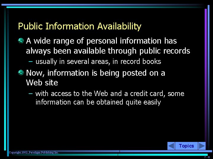 Public Information Availability A wide range of personal information has always been available through