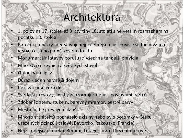 Architektura • 1. polovina 17. století až 3. čtvrtiny 18. století s největším rozmachem