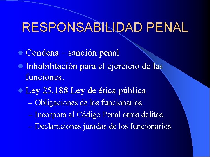RESPONSABILIDAD PENAL l Condena – sanción penal l Inhabilitación para el ejercicio de las
