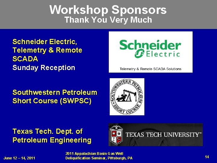 Workshop Sponsors Thank You Very Much Schneider Electric, Telemetry & Remote SCADA Sunday Reception