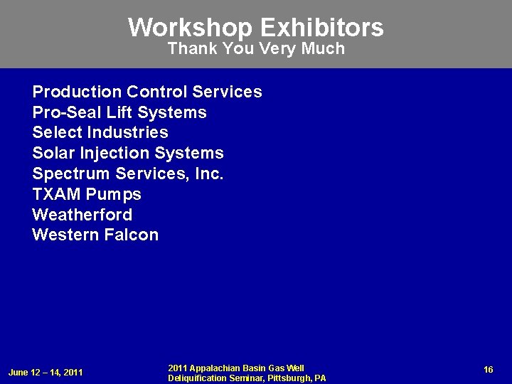 Workshop Exhibitors Thank You Very Much Production Control Services Pro-Seal Lift Systems Select Industries