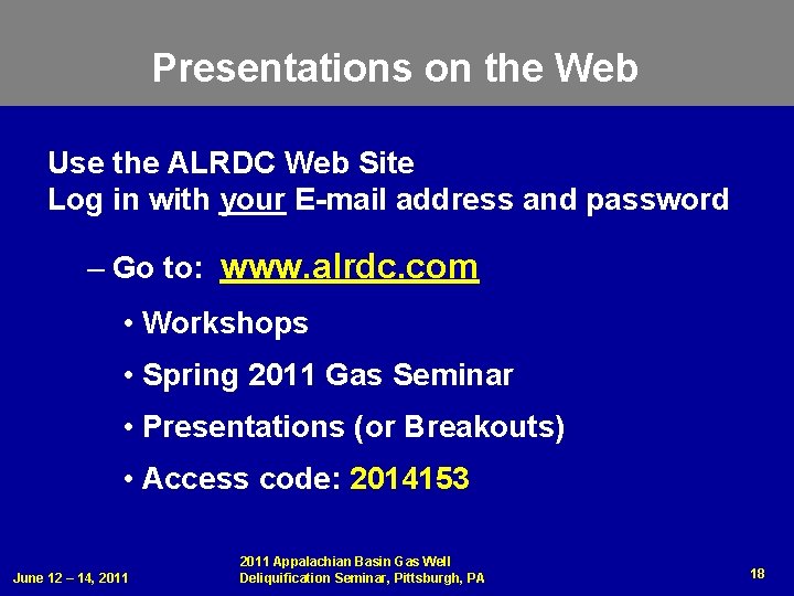 Presentations on the Web Use the ALRDC Web Site www. alrdc. com Log in