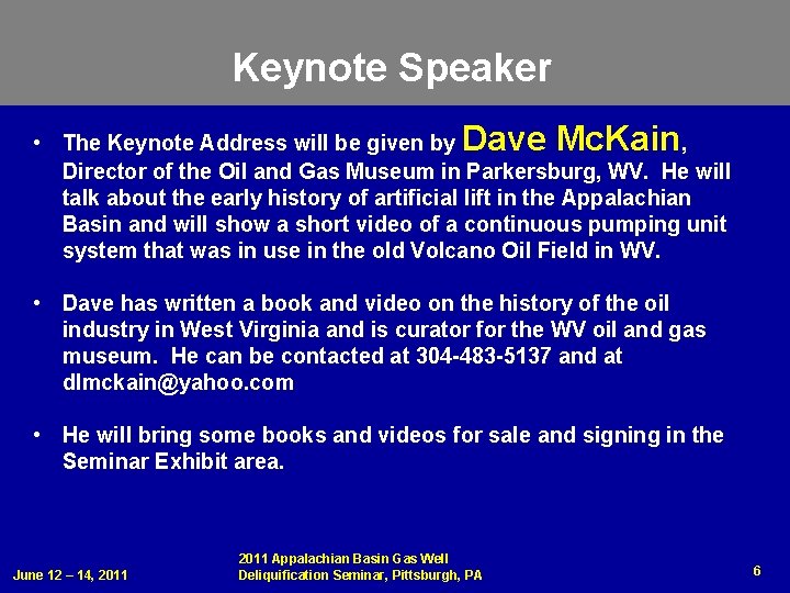 Keynote Speaker • The Keynote Address will be given by Dave Mc. Kain, Director