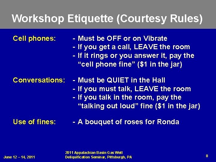 Workshop Etiquette (Courtesy Rules) Cell phones: - Must be OFF or on Vibrate -