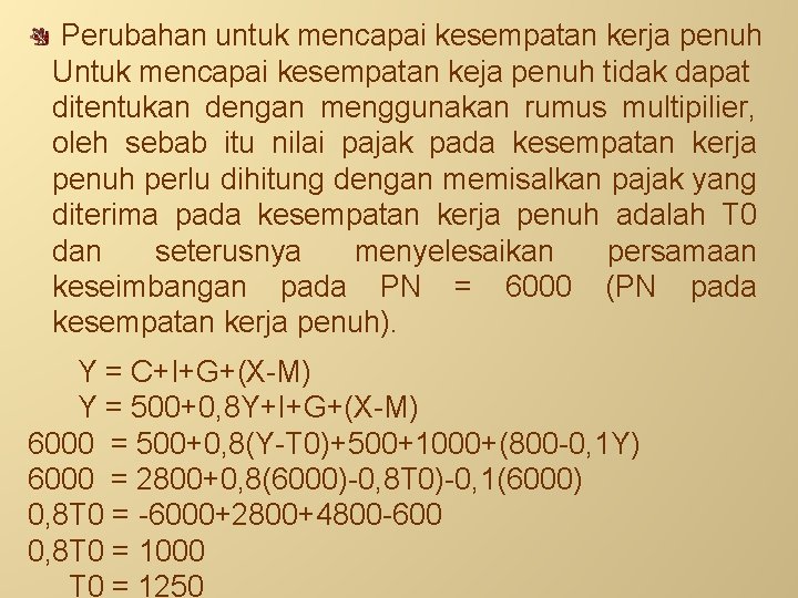 Perubahan untuk mencapai kesempatan kerja penuh Untuk mencapai kesempatan keja penuh tidak dapat ditentukan